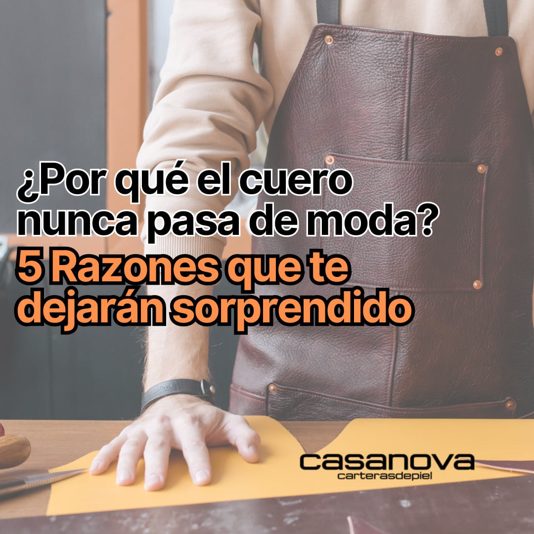 CUERO NUNCA PASA DE MODA